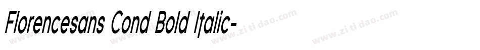 Florencesans Cond Bold Italic字体转换